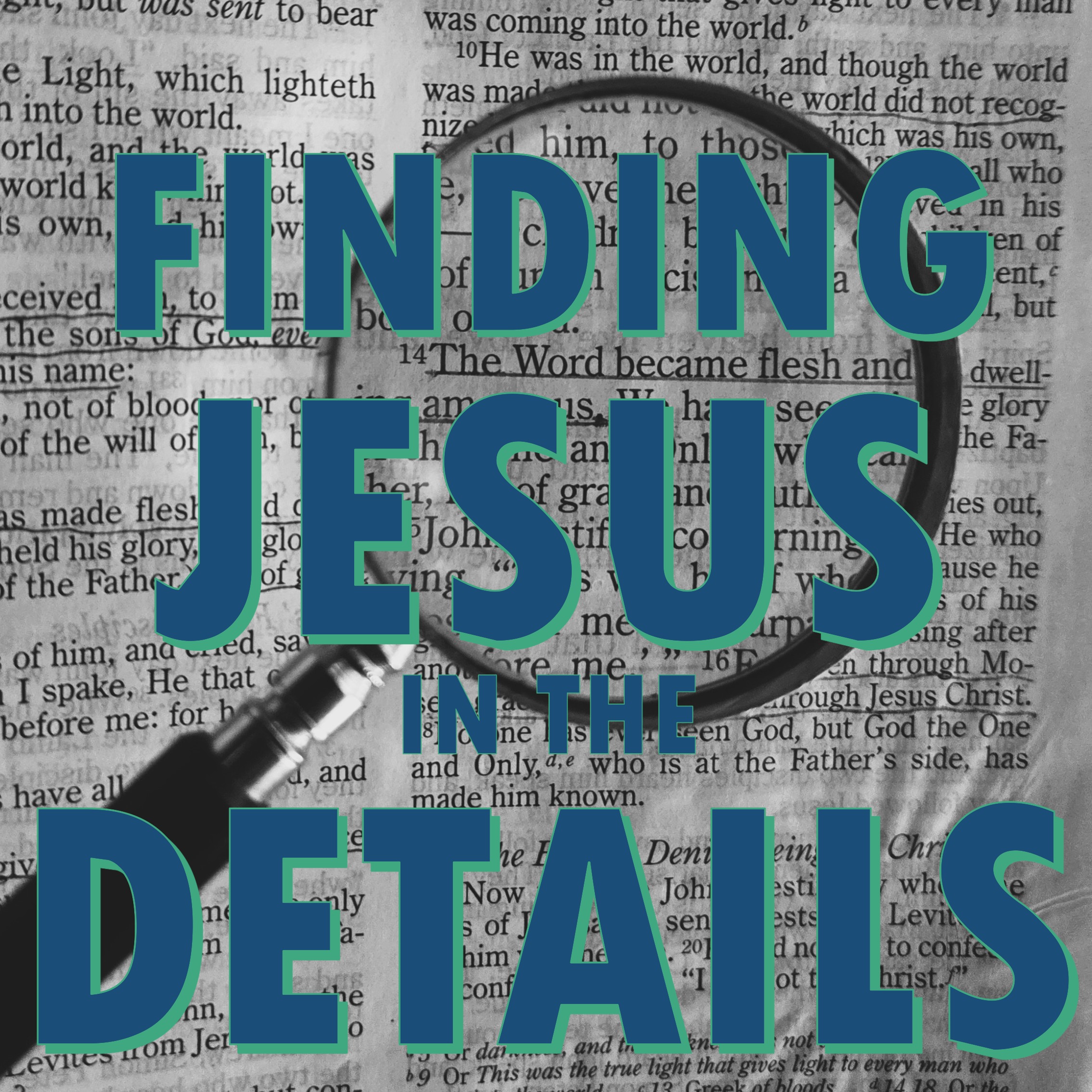 Finding Jesus In The Details